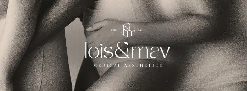 Lois&Mav Medical Aesthetics Banner